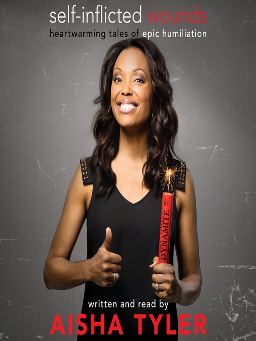 Title details for Self-Inflicted Wounds by Aisha Tyler - Available